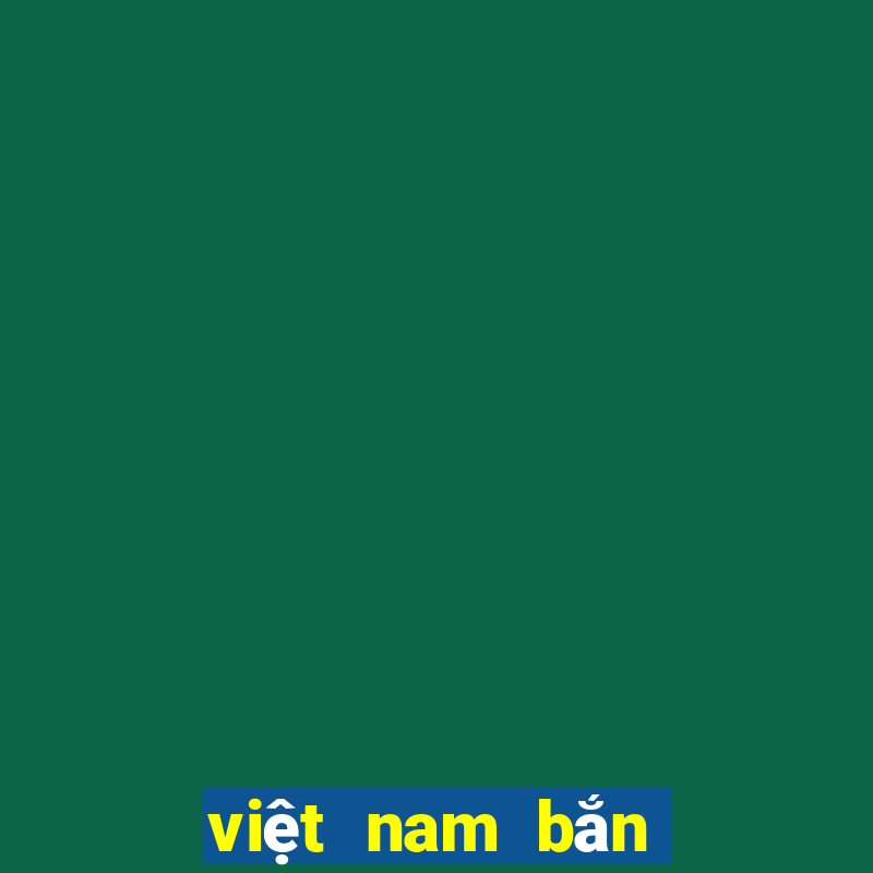 việt nam bắn cá Tải về