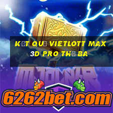 Kết quả vietlott Max 3D pro thứ Ba