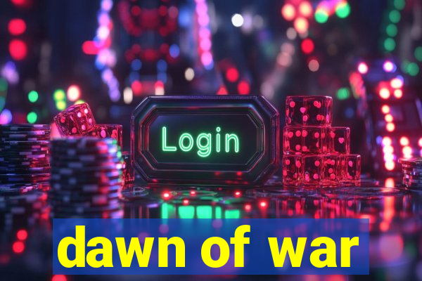 dawn of war