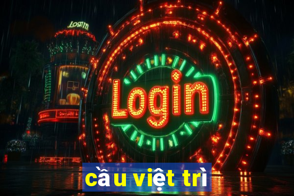 cầu việt trì