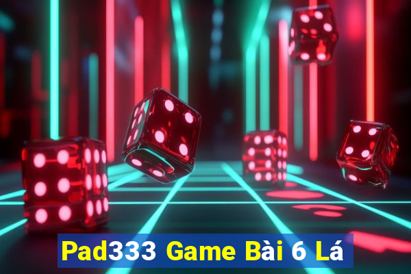 Pad333 Game Bài 6 Lá