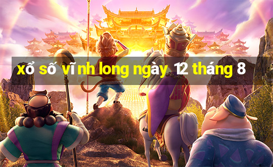 xổ số vĩnh long ngày 12 tháng 8