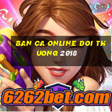 ban ca online doi thuong 2018