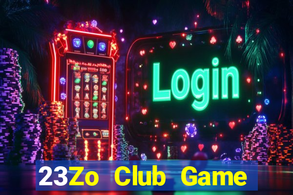 23Zo Club Game Bài Chơi Với Bạn Bè