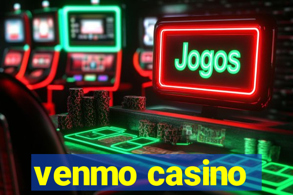 venmo casino