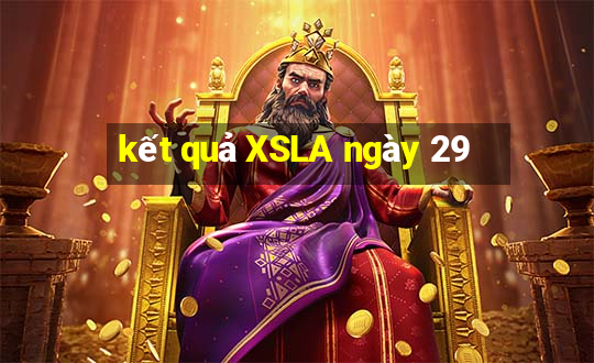 kết quả XSLA ngày 29