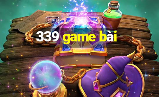 339 game bài