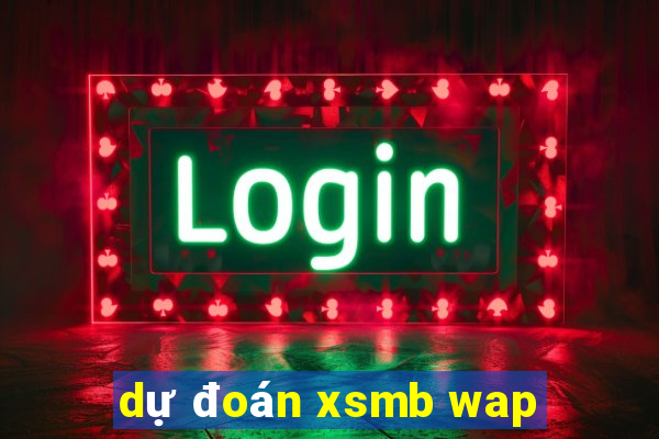 dự đoán xsmb wap