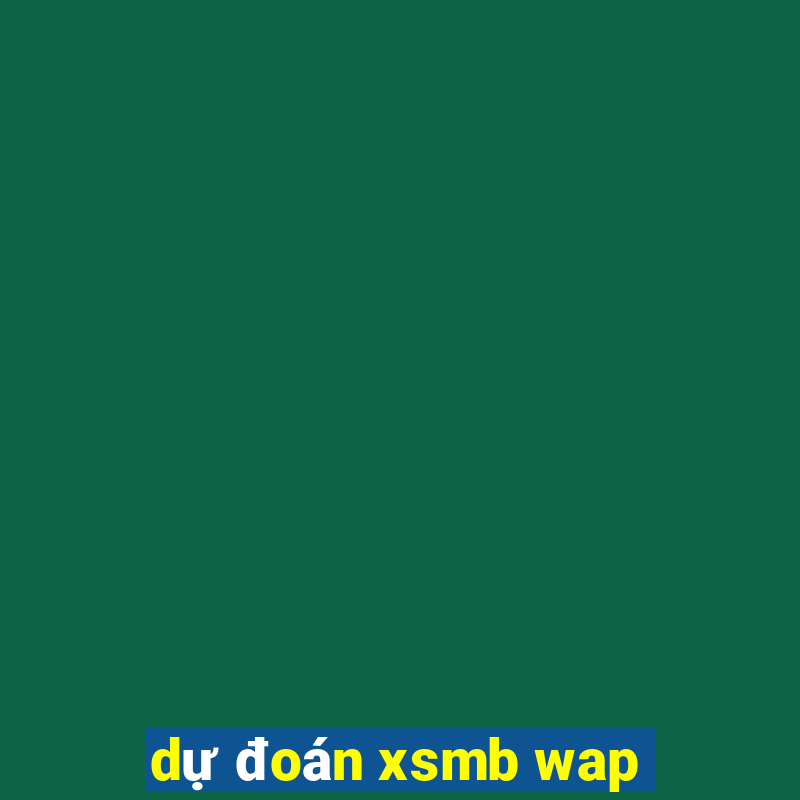 dự đoán xsmb wap