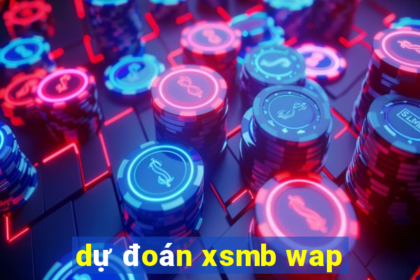 dự đoán xsmb wap