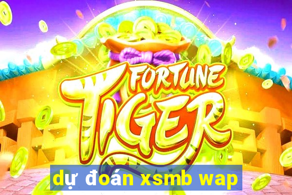 dự đoán xsmb wap