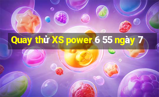 Quay thử XS power 6 55 ngày 7