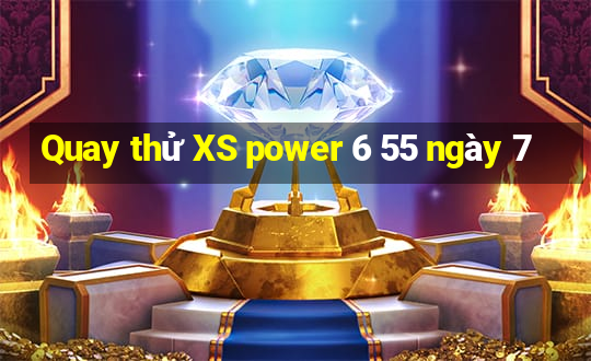 Quay thử XS power 6 55 ngày 7