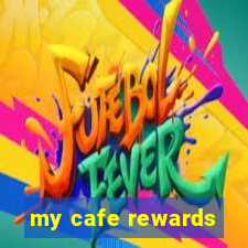 my cafe rewards