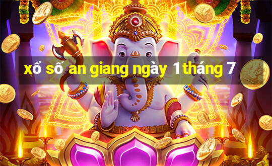 xổ số an giang ngày 1 tháng 7