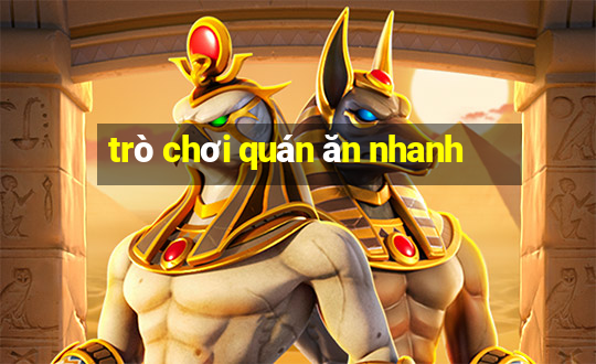 trò chơi quán ăn nhanh