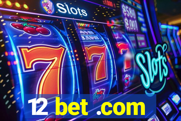 12 bet .com