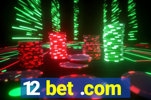 12 bet .com