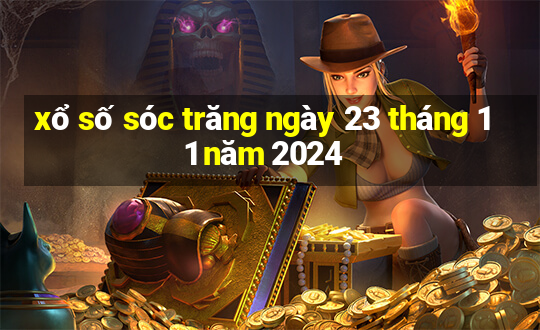 xổ số sóc trăng ngày 23 tháng 11 năm 2024