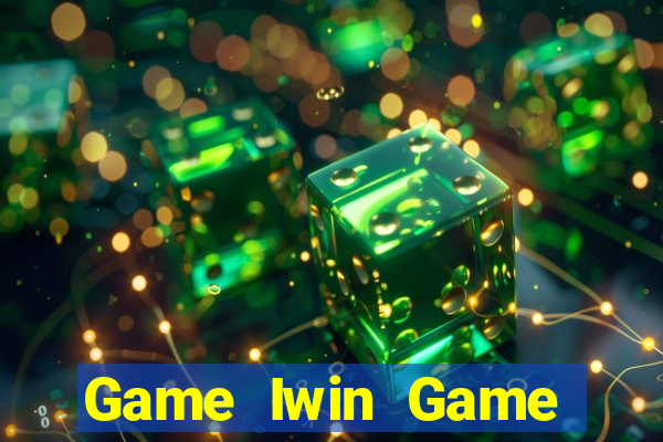 Game Iwin Game Bài Chơi Với Bạn Bè