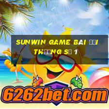 sunwin game bài đổi thưởng số 1