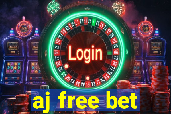 aj free bet