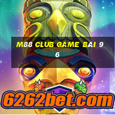 M88 Club Game Bài 96