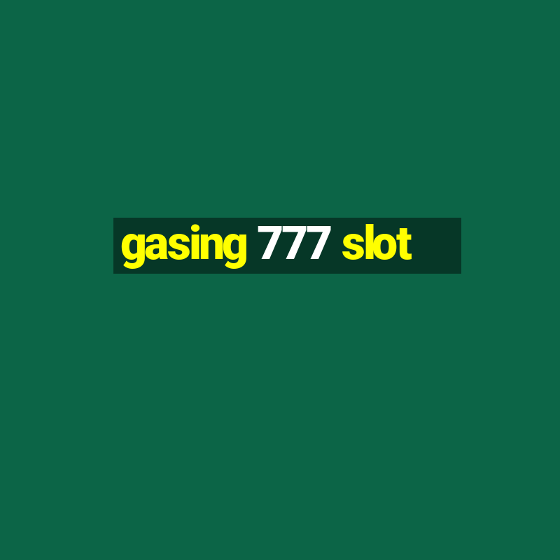 gasing 777 slot