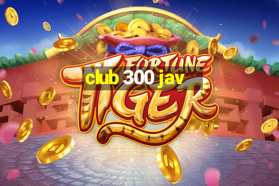 club 300 jav