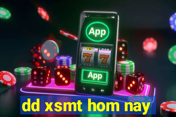 dd xsmt hom nay