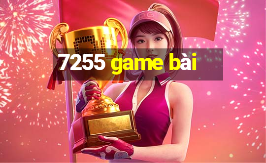 7255 game bài