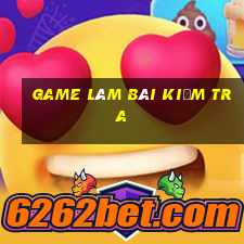 game làm bài kiểm tra