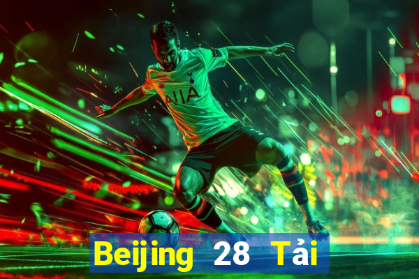 Beijing 28 Tải xuống và cài đặt