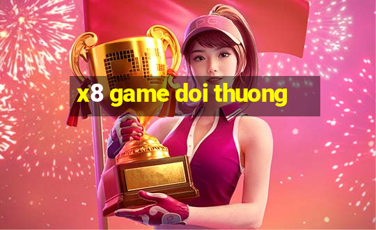 x8 game doi thuong