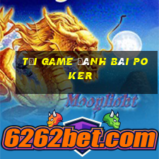 tai game danh bai poker