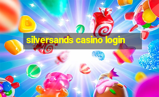 silversands casino login