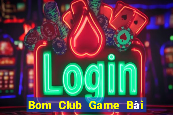 Bom Club Game Bài Uống Rượu