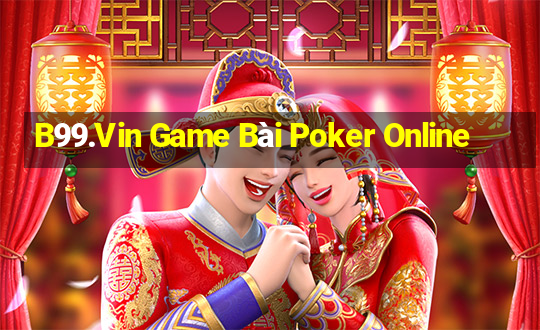 B99.Vin Game Bài Poker Online