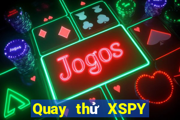 Quay thử XSPY hôm nay