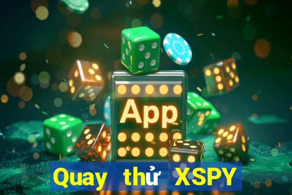 Quay thử XSPY hôm nay