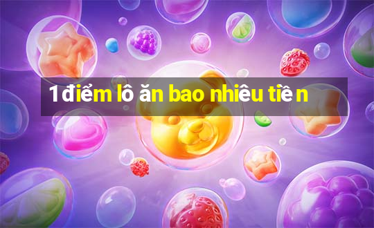 1 điểm lô ăn bao nhiêu tiền