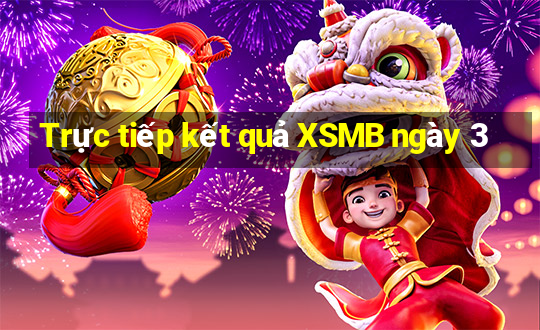 Trực tiếp kết quả XSMB ngày 3