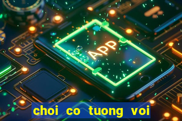 choi co tuong voi may computer