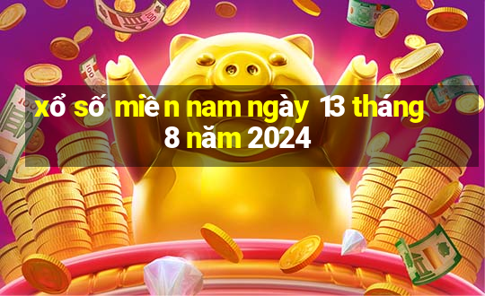 xổ số miền nam ngày 13 tháng 8 năm 2024