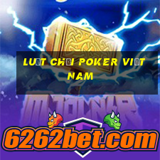 luật chơi poker việt nam