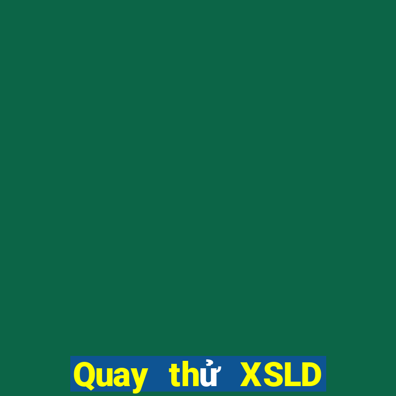 Quay thử XSLD ngày 15