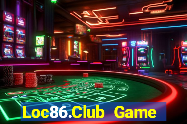 Loc86.Club Game Bài Chơi Với Bạn Bè