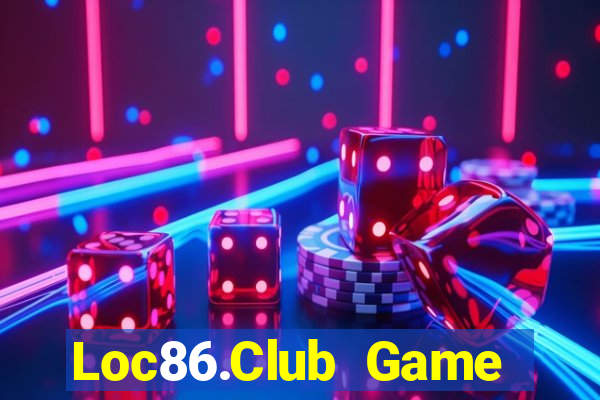 Loc86.Club Game Bài Chơi Với Bạn Bè