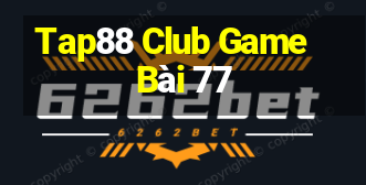 Tap88 Club Game Bài 77