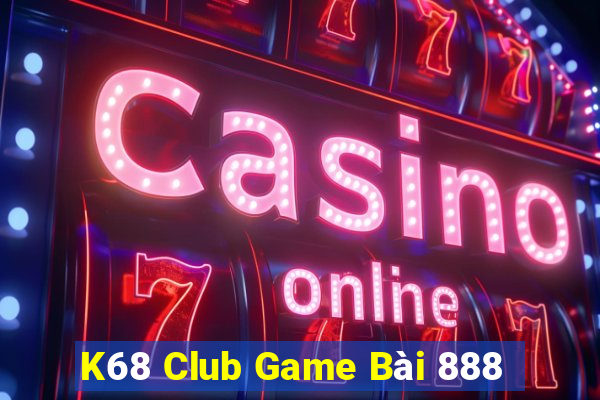 K68 Club Game Bài 888